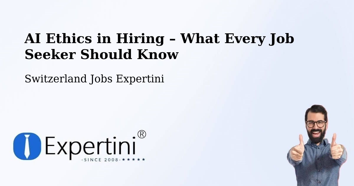 AI Ethics in Recruitment & Hiring – Itingen - Itingen, Switzerland Jobs Expertini