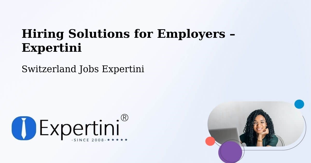 Hiring Solutions for Employers in Itingen - Itingen, Switzerland Jobs Expertini